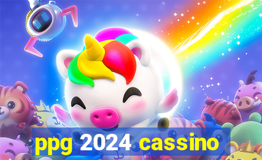 ppg 2024 cassino